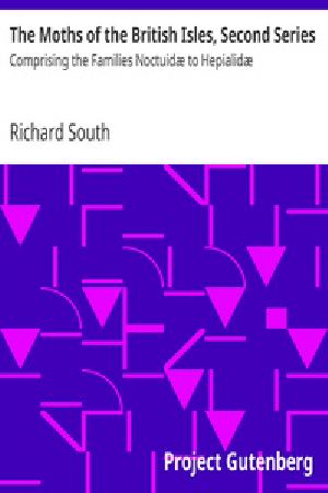 [Gutenberg 41920] • The Moths of the British Isles, Second Series / Comprising the Families Noctuidæ to Hepialidæ